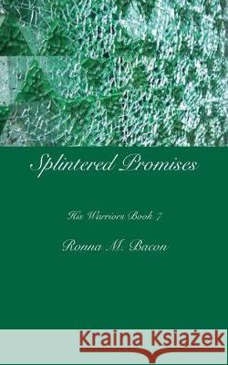 Splintered Promises Ronna M. Bacon 9781989000441 Ronna Bacon