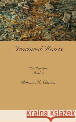 Fractured Hearts Ronna M. Bacon 9781989000465 Ronna Bacon