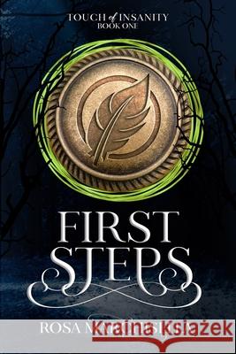 First Steps: Touch of Insanity Book 1 Rosa Marchisella 9781989016237 Ember Park Imprint