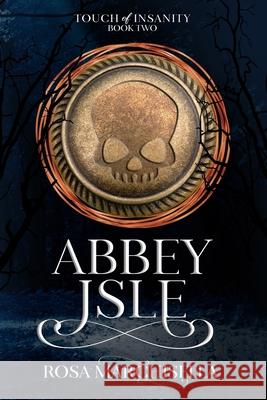 Abbey Isle: Touch of Insanity Book 2 Rosa Marchisella 9781989016244 Ember Park Imprint