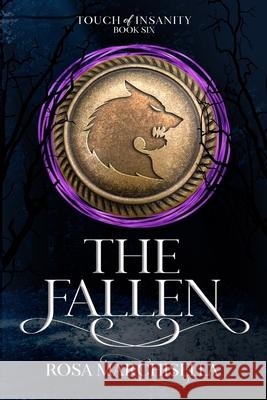 The Fallen: Touch of Insanity Book 6 Rosa Marchisella 9781989016305 Ember Park Imprint