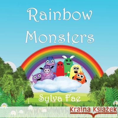 Rainbow Monsters Sylva Fae 9781989022368 Hatchling Press