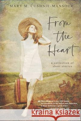 From the Heart: A Collection of Short Stories Bethany Jamieson Natasja Hellenthal Terry Davis 9781989027172