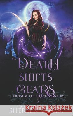 Death Shifts Gears: Urban Fantasy Mystery Novel Shereen Vedam   9781989036136