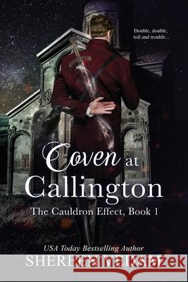 Coven at Callington, The Cauldron Effect, Book 1 Vedam, Shereen 9781989036419 Shereen Vedam