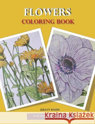 Flowers. Coloring Book Julian Baum 9781989043189 Coal Harbour Publishing