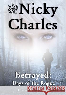 Betrayed: Days of the Rogue Nicky Charles Jan Gordon Jazer Designs 9781989058046 Nicky Charles