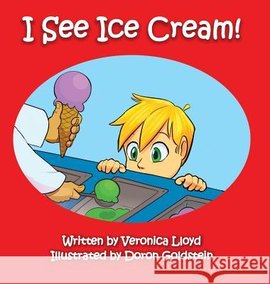 I See Ice Cream Veronica M Lloyd, Doron Goldstein 9781989058138 Veronica Lloyd