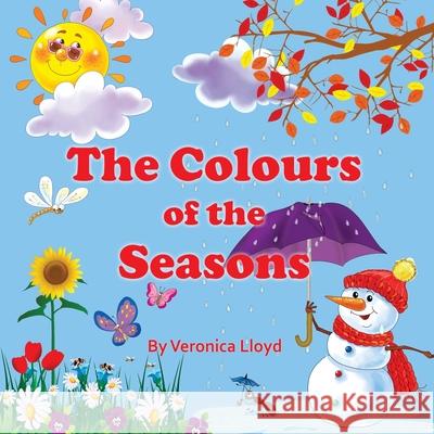 The Colours of the Seasons Veronica M Lloyd   9781989058275