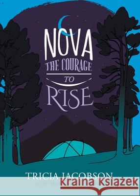 Nova: The Courage to Rise Tricia Jacobson 9781989059784 Ingenium Books