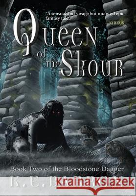 Queen of the Skour: Book Two of the Bloodstone Dagger K E Barron 9781989071069 Bear Hill Publishing