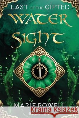 Water Sight: Epic fantasy in medieval Wales (Last of the Gifted - Book Two) Powell, Marie 9781989078297 Wood Dragon Books