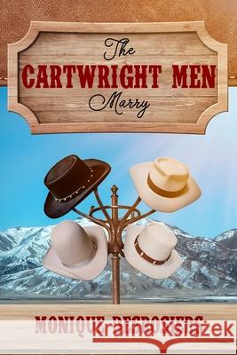 The Cartwright Men Marry: Large Print Edition Monique Desrosiers 9781989078396 Wood Dragon Books