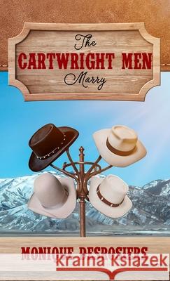 The Cartwright Men Marry Monique Desrosiers 9781989078402 Wood Dragon Books