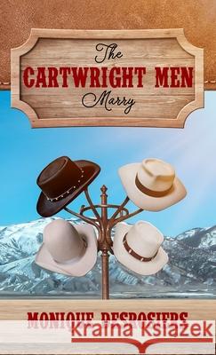 The Cartwright Men Marry: Large Print Edition Desrosiers, Monique 9781989078419 Wood Dragon Books