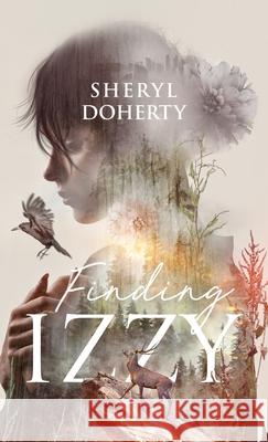 Finding Izzy Sheryl Doherty 9781989078679 Wood Dragon Books