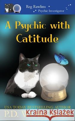 A Psychic with Catitude P D Workman 9781989080634 P.D. Workman