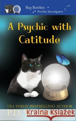 A Psychic with Catitude P D Workman 9781989080641 P.D. Workman