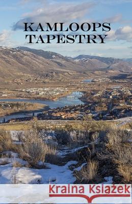 Kamloops Tapestry Alex McGilvery 9781989092385