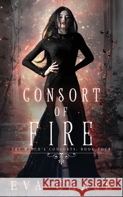 Consort of Fire Eva Chase 9781989096178