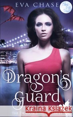 Dragon's Guard Eva Chase 9781989096697 Ink Spark Press