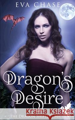 Dragon's Desire Eva Chase 9781989096710 Ink Spark Press