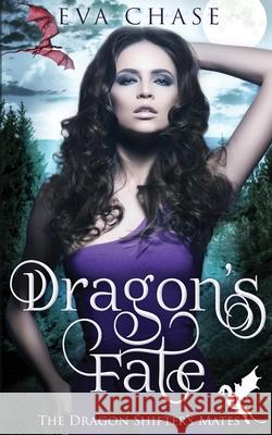 Dragon's Fate Eva Chase 9781989096727 Ink Spark Press