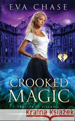 Crooked Magic Eva Chase 9781989096857 Ink Spark Press