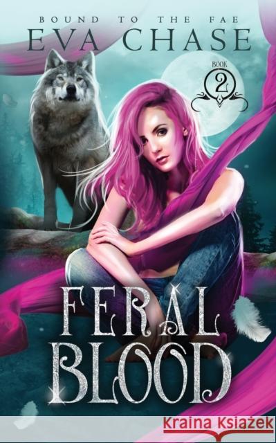 Feral Blood Eva Chase 9781989096925 Ink Spark Press