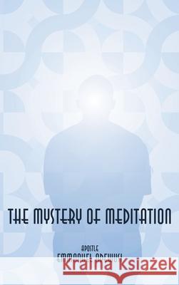 The Mystery of Meditation Emmanuel Adewusi 9781989099322 Cccg Publishing House