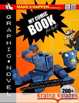 My Comic Book: Rookie Series 002 Make It Happen Publishin 9781989116128 Make It Happen Publishing Inc.