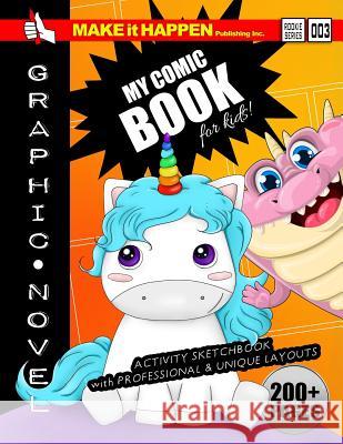My Comic Book: Rookie Series 003 Make It Happen Publishin 9781989116135 Make It Happen Publishing Inc.
