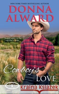 Cowboy's Love Donna Alward 9781989132142 Donna Alward