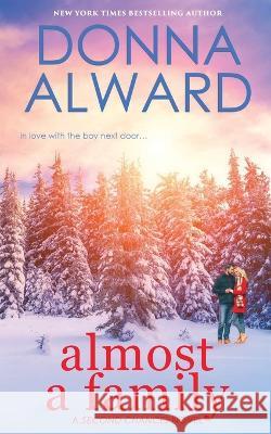 Almost a Family Donna Alward 9781989132616
