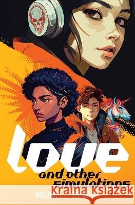 Love and Other Simulations Michael F. Stewart 9781989133088