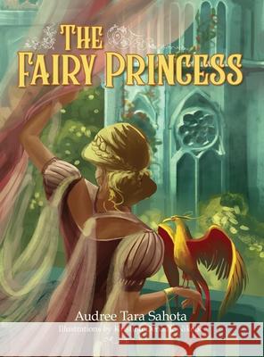 The Fairy Princess Audree Tara Sahota Kristina Denadi 9781989134085 Awakened Press
