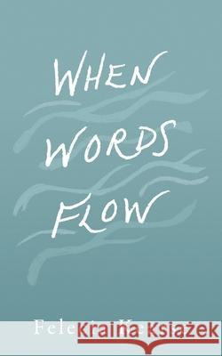 When Words Flow Felecia Kearse 9781989134122