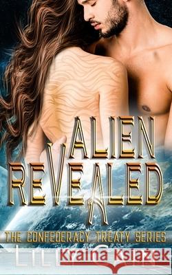 Alien Revealed: The Confederacy Treaty Lilly Cain 9781989138014 Lilly Cain