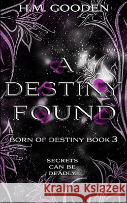 A Destiny Found H. M. Gooden 9781989156254 Summerland Gate Productions