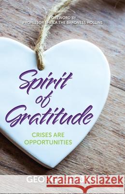 Spirit of Gratitude: Crises are Opportunities Sheila The Baroness Hollins George Jerjian 9781989161159 Hasmark Publishing