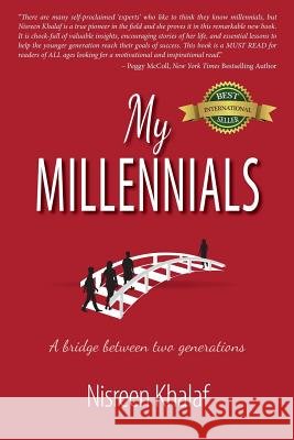 My Millennials: A Bridge Between Two Generations Nisreen Khalaf 9781989161586