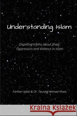 Understanding Islam Dr Tauseef Ahmad Khan   9781989163009