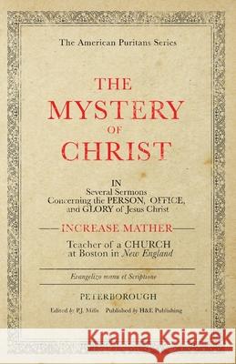 The Mystery of Christ Increase Mather P. J. Mills Nate Pickowicz 9781989174845