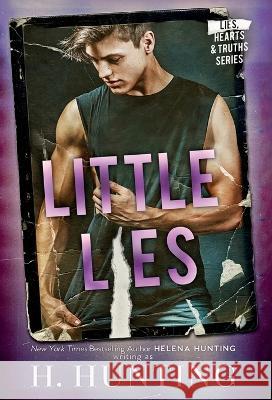 Little Lies (Hardcover Edition) H. Hunting Helena Hunting 9781989185162 Ink & Cupcakes, Inc.