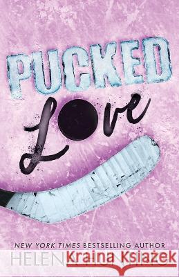 Pucked Love (Special Edition Paperback) Helena Hunting 9781989185469 Ink & Cupcakes, Inc.