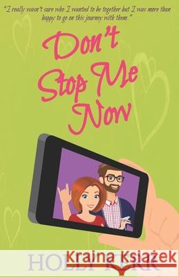 Don't Stop Me Now: A heartwarming best-friends-to-lovers sweet romance Holly Kerr 9781989203132