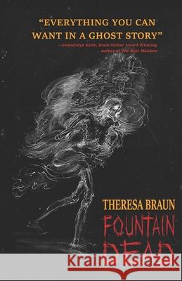 Fountain Dead Theresa Braun 9781989206058