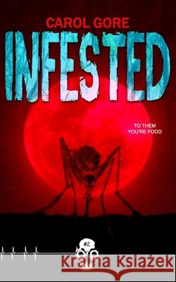 Infested Carol Gore 9781989206300 Unnerving