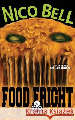 Food Fright Nico Bell 9781989206409 Unnerving