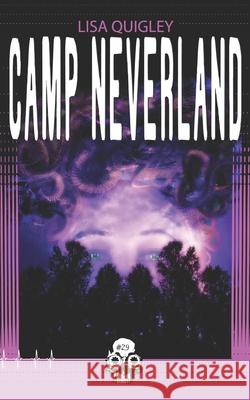 Camp Neverland Lisa Quigley 9781989206744 Unnerving